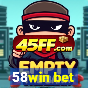 58win bet